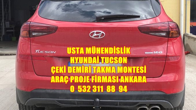 TUCSON HYUNDAİ TUCSON ÇEKİ DEMİRİ TAKMA MONTAJI VE ARAÇ PROJESİ ANKARA USTA MÜHENDİSLİK HYUNDAİ TUCSON ÇEKİ DEMİRİ TAKMA.J ANKARA.OSTİM ANKARA